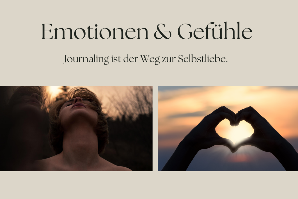 Emotionen & Gefühle verarbeiten – Journaling ist der Weg zur Selbstliebe.