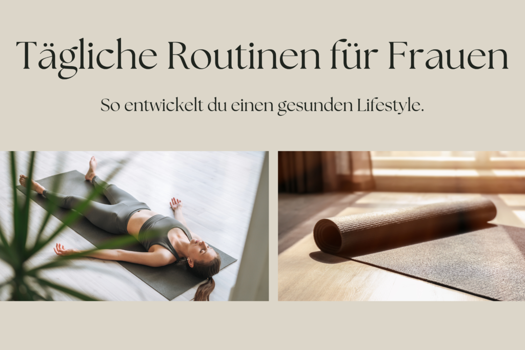 Tägliche Routine für Frauen – So entwickelst du einen gesunden Lifestyle.