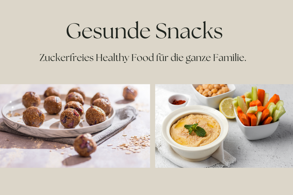 Gesunde Snacks – Zuckerfreies Healthy Food für die ganze Familie.