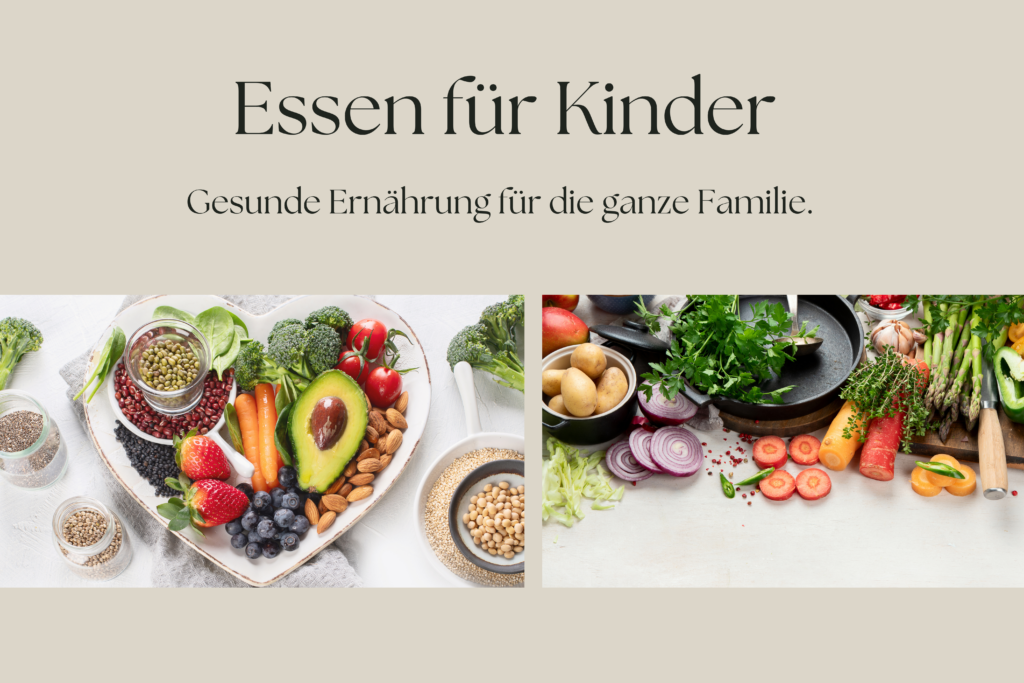 Essen für Kinder – Gesunde Ernährung für die ganze Familie.