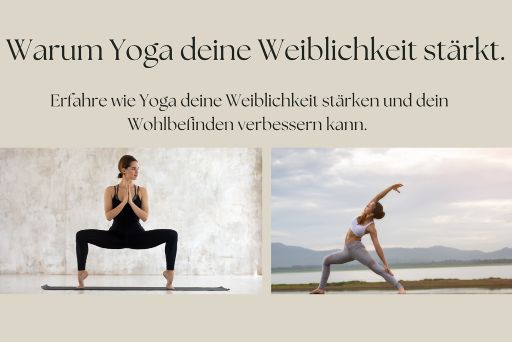 5 Gründe, warum Yoga deine Weiblichkeit stärkt.